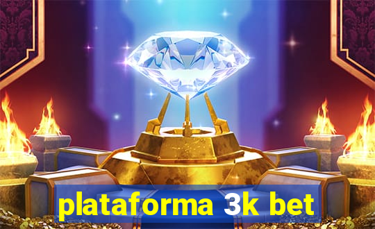 plataforma 3k bet